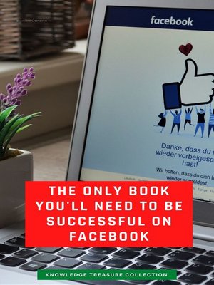 cover image of The Only Book You'll Need to BE Successful On Facebook